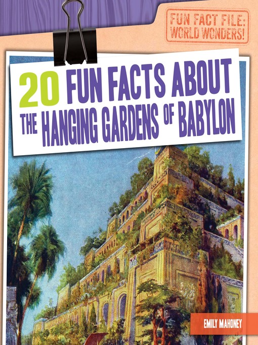 Title details for 20 Fun Facts About the Hanging Gardens of Babylon by Emily Mahoney - Wait list